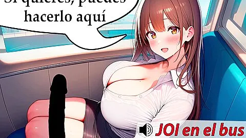 Spanish Audio Joi Hentai. A Busty Stranger Wants To Masturbate You On The Bus